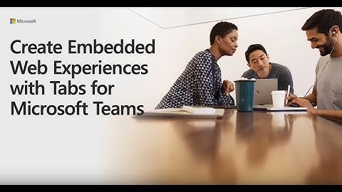 Microsoft Teams embedded web experiences