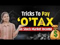 'Zero ' Tax on Stock Market Income | Tax Harvesting| Tax plaining | Capital Gain @paisakodi12