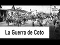 La Guerra de Coto (TODO lo que necesitas saber)