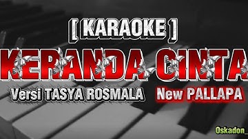 [ KARAOKE ] KERANDA CINTA || VERSI TASYA ROSMALA NEW PALLAPA