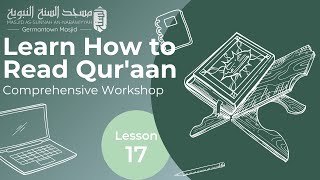 Learn How to Read Qur'aan Comprehensive Workshop | Lesson 17