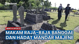 Makam Raja-Raja Banggae Dan Hadat Mandar Majene