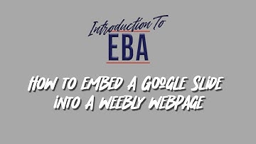 How to Embed Google Slides in a Weebly Webpage