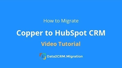 Migrate Copper to HubSpot CRM Automatically with Data2CRM