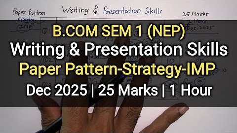 Writing & Presentation Skills | Paper Pattern-Strategy-IMP | B.com Sem 1 | Dec 2025
