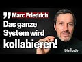 Marc friedrich spricht klartext es wird nicht ohne schmerzen gehen  interview