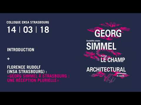 Colloque sur  Georg Simmel - Partie 1/7 - Florence Rudolf