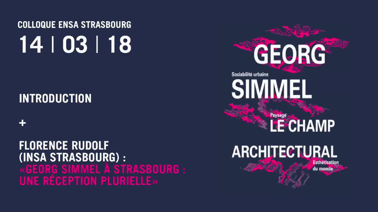 Colloque sur  Georg Simmel - Partie 1/7 - Florence Rudolf