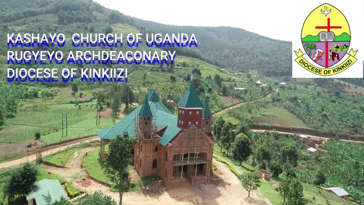 KASHAYO CHURCH OF UGANDA - DIOCESE OF KINKIIZI (KANUNGU)