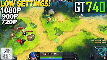 Dota 2 GT 740 - 1080p 900p 720p Low,