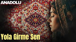Yola Girme Sen