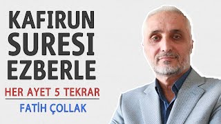 Kafirun suresi ezberle her ayet 5 tekrar (Fatih Çollak)