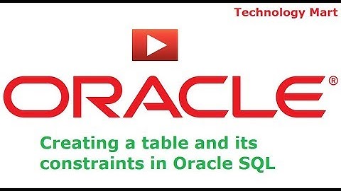 Creating a table and its constraints in Oracle SQL
