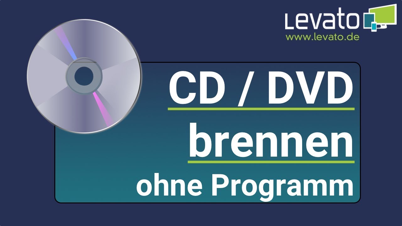 Levato De Cd Oder Dvd Brennen Mit Windows 10 Ohne Programm Youtube