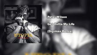 Peter Wilson - Get Outta My Life (Digimax Remix)