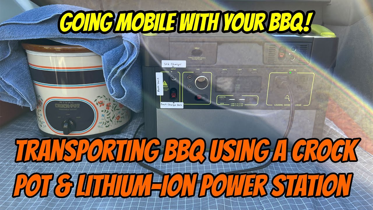 Transporting Barbecue Using A Crock Pot & Lithium Ion Battery Power Station  - Virtual Weber Bullet 