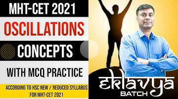 Eklavya Batch MHT-CET 2021 || Oscillation Concepts & MCQ