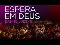 DANIEL LÜDTKE - ESPERA EM DEUS (SALMO 42)