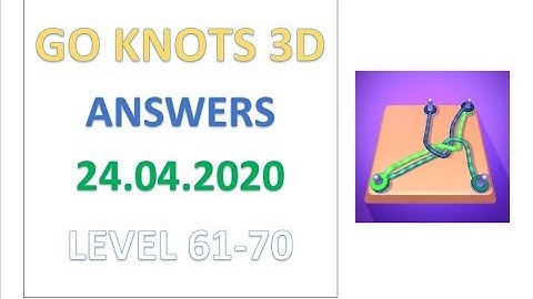Go Knots 3D Level 61 62 63 64 65 66 67 68 69 70 Answers