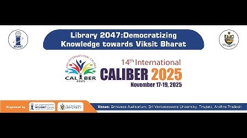 CALIBER 2025 Live: Library 2047 – Democratizing Knowledge for Viksit Bharat (Day 01)
