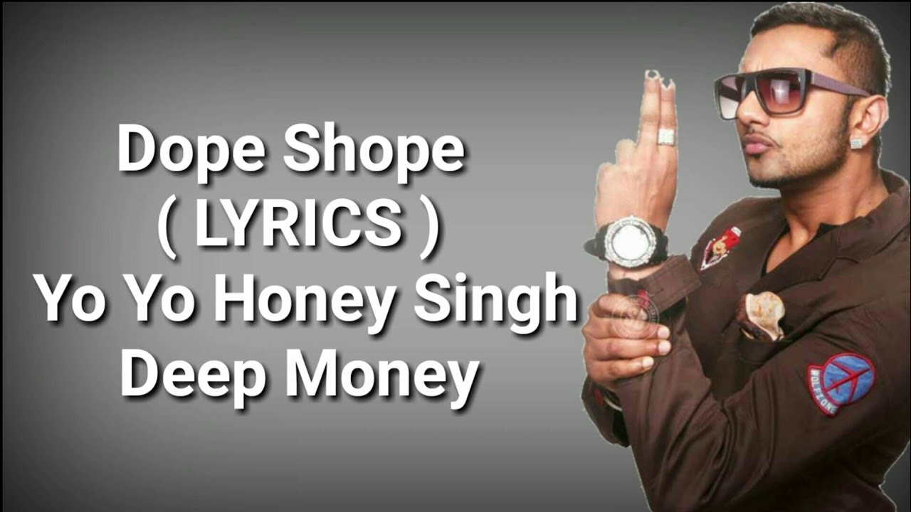 Dope Shope  LYRICS   Yo Yo Honey Singh  Deep Money  International Villager  Deep Lyrics