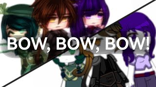 Bow, bow, bow // Genshin Impact // Ft.The Archons ?