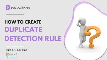 How to Create Duplicate Detection Rule | Data Quality App