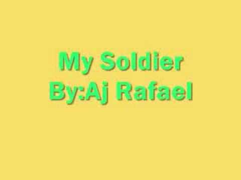 My Soldier-Aj Rafael