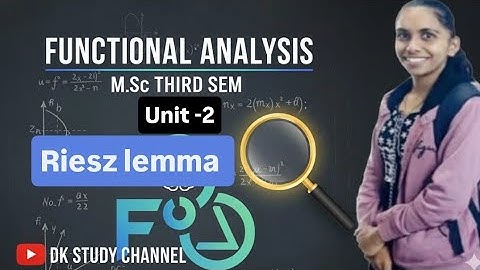 Riesz lemma ,  functional analysis ( unit 2 )