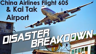 Kai Tak Airport \& China Airlines Flight 605 - DISASTER BREAKDOWN