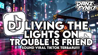 DJ LIVING THE LIGHTS ON X TROUBLE IS FRIEND STYLE KONDANG CANDU VIRAL TIKTOK TERBARU 2025