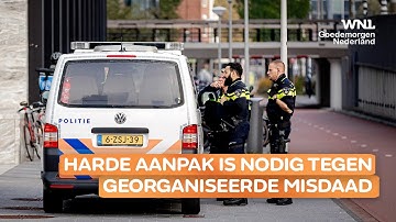 Harde aanpak georganiseerde misdaad is nodig: 