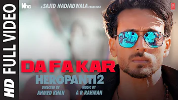 Full Video: DaFa Kar | HEROPANTI 2 | Tiger S, Tara S |@ARRahmanHiral V Mehboob Sajid N Ahmed K