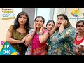 Taarak Mehta Ka Ooltah Chashmah - Episode 340 - Full Episode