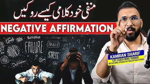 Negative Self-Talk And Affirmations By Kamran Sharif