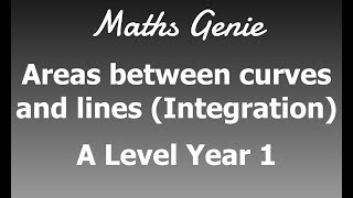 Areas between curves and lines (Integration)