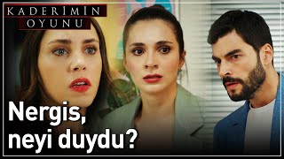 Kaderimin Oyunu 22. Bölüm - Nergis, Neyi Duydu?