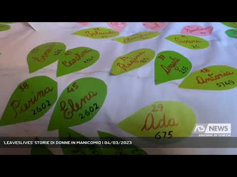 'LEAVESLIVES' STORIE DI DONNE IN MANICOMIO | 04/03/2023