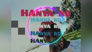 HANYA KO ( PaceGhema x Iaan x Fufi ) 2018 stillrap