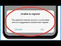 The Selected Network Service Is Unavailable And It Is Suggested To Enable Auto Register