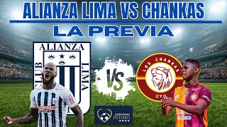 ALIANZA LIMA VS CHANKAS // LA PREVIA