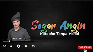Segar Angin - Raden Mas Uji || Karaoke Tanpa Vokal (New)