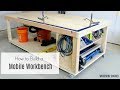 How to Build a Mobile Workbench--Ultimate Assembly and Outfeed Table