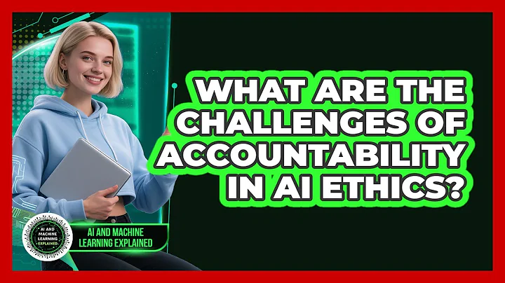What Are The Challenges Of Accountability In AI Ethics? - AI and Machine Learning Explained