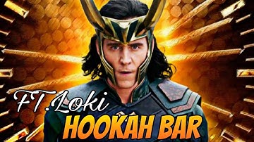 Hookah bar FT.Loki |Hookah bar x Loki [Edit]