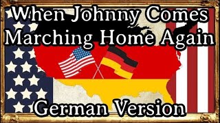 Karl Sternau  Whenn Johnny Comes Marching Home Again [German Version][+ English Translation]