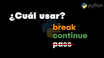 "break", "continue" y "pass": No los confundas más