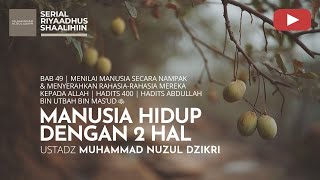 1857. MANUSIA HIDUP DENGAN 2 HAL | Riyaadhus Shaalihiin| Ust Muhammad Nuzul Dzikri