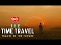 The time travel  travel to the future  full episode  infinity stream