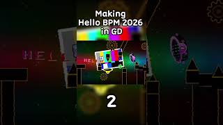 Making Hello bpm 2026 in GD 2  #geometrydash #gd #adofai